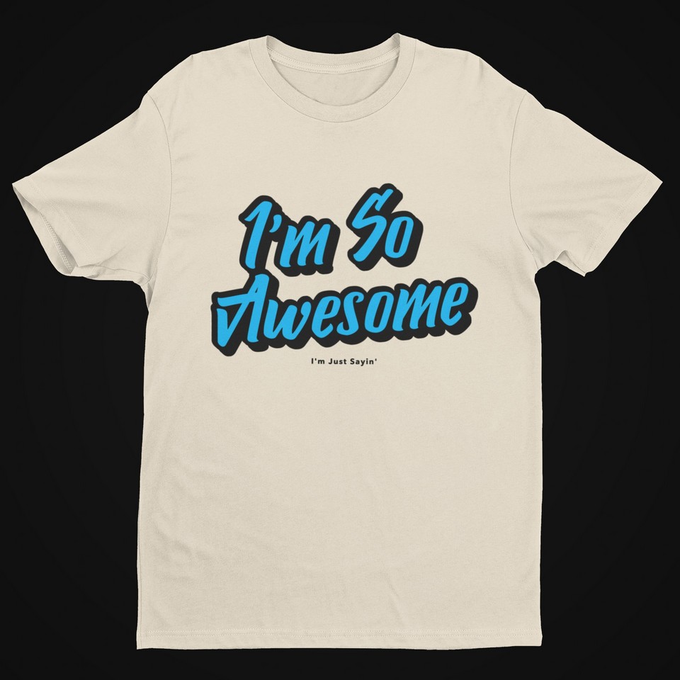 I’m So Awesome, Blue Text (Version 1) T-Shirt Inspirational Men's T-Shirts 3 I’m So Awesome, Blue Text (Version 1) T-Shirt Men's T-Shirts Inspirational 3