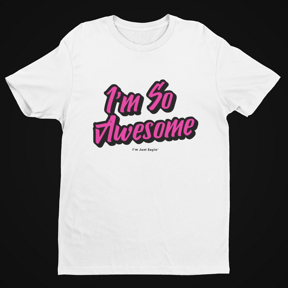 I’m So Awesome, Pink Text (Version 1) T-Shirt Inspirational Men's T-Shirts 2 I’m So Awesome, Pink Text (Version 1) T-Shirt Men's T-Shirts Inspirational 2