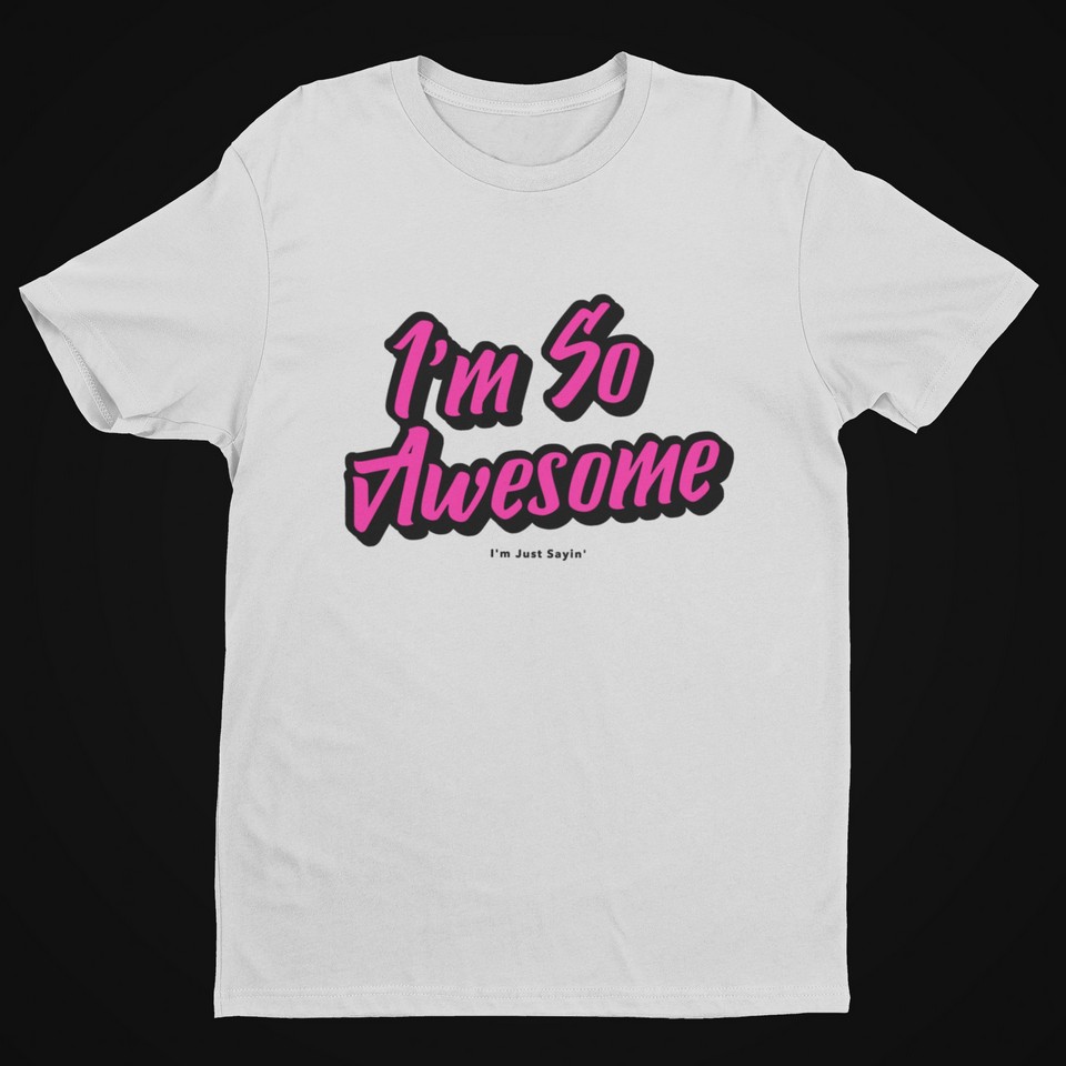 I’m So Awesome, Pink Text (Version 1) T-Shirt Inspirational Men's T-Shirts 5 I’m So Awesome, Pink Text (Version 1) T-Shirt Men's T-Shirts Inspirational 5