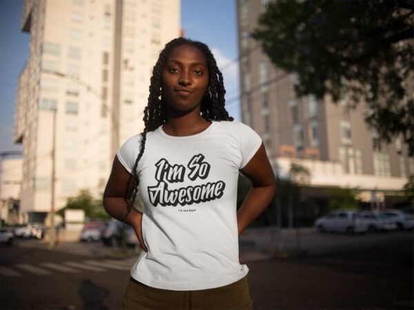 I’m So Awesome, Black Text T-Shirt Men's T-Shirts Inspirational 12