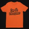I'm So Awesome, Black Text T-Shirt - Image 16