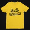 I'm So Awesome, Black Text T-Shirt - Image 17