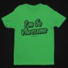 I'm So Awesome, Black Text T-Shirt - Image 18