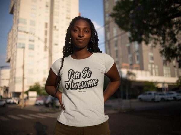 I’m So Awesome, Black Text T-Shirt Men's T-Shirts Inspirational 7