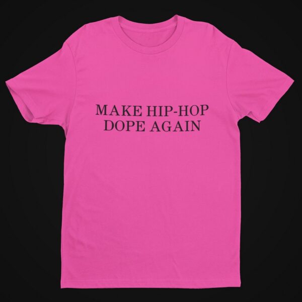 Make Hip-Hop Dope Again (Black Text) T-Shirt Men's T-Shirts BillionsAndBillions 5