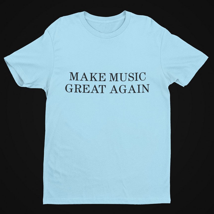 Make Music Great Again (Black Text) T-Shirt Men's T-Shirts 9 Make Music Great Again (Black Text) T-Shirt Men's T-Shirts 9