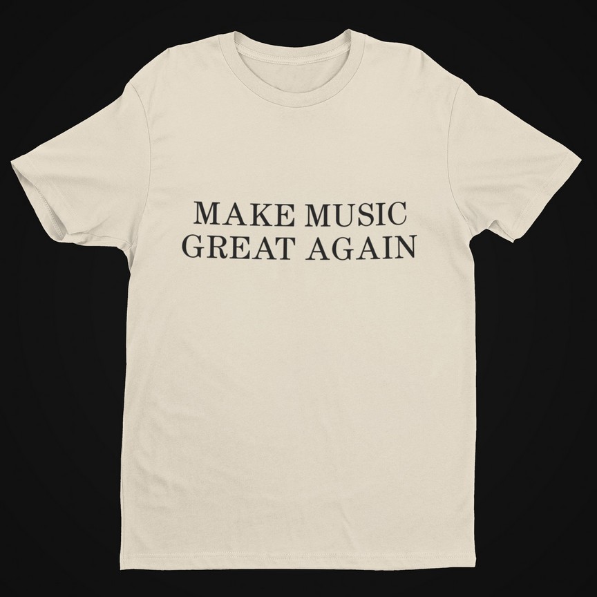 Make Music Great Again (Black Text) T-Shirt Men's T-Shirts 7 Make Music Great Again (Black Text) T-Shirt Men's T-Shirts 7