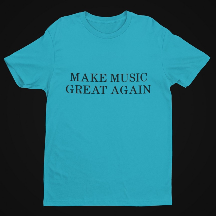 Make Music Great Again (Black Text) T-Shirt Men's T-Shirts 8 Make Music Great Again (Black Text) T-Shirt Men's T-Shirts 8