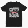 We See The Games - Exposing Corruption (Design 3) T-Shirt